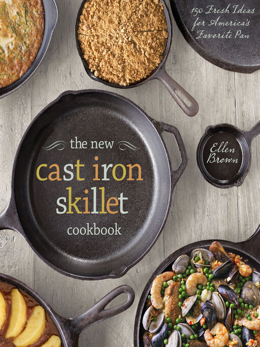 Title details for The New Cast Iron Skillet Cookbook by Ellen Brown - Available